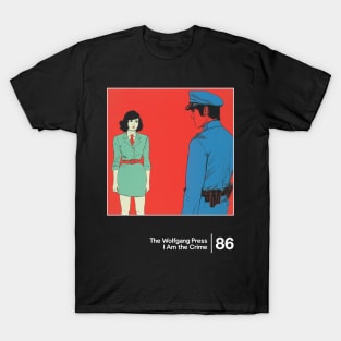 I Am The Crime - Minimalist Style Graphic Design T-Shirt